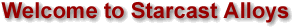 Welcome to Starcast Alloys